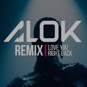 Love You Right Back Alok Remix