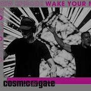 Cosmic Gate Wake You Mind 556