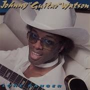 Johnny Guitar Watson It S Too Late