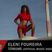 Tomame Eleni Foureira