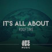 It S All About Rooftime