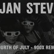 Sufjan Stevens Fourth Of July Remix