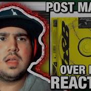 Over Now Post Malone Reaction