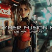 10 Hours Cyber Fusion Music Full Edition Synthwave Cyberpunk Futuristic Techno Trance