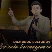 Dilmurod Sultonov Sozida Turmagan Erkak