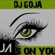 Dj Goja Eyes On You