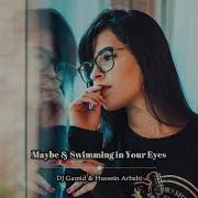 Dj Gamid Hussein Arbabi Maybe Swimming In Your Eyes Two Original Mixes