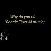 Why Do You Die Bonnie Tyler Ai Music