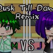 Гача Лайф Клип Deku And Jiro Sing Off Dusk Till Dawn