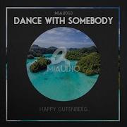 Dance With Somebody Original Mix Happy Gutenberg