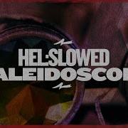 Hel Sløwed Kaleidoscope Extended Mix