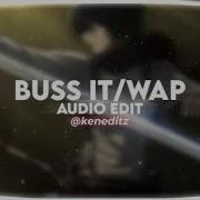 Buss It X Wap