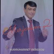 Nury Meredow Merjenim 2