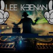 Lee Keenan Bootleg Remix