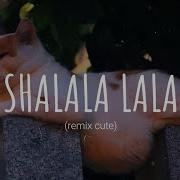 Sha Sha Sha La La La Remix