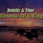 Density Time Dream Of A Day