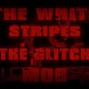 Seven Nation Army The Glitch Mob Remix The White Stripes The Glitch