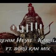 Karşılaşınca Börü Kan Remix