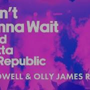 Hardwell I Olly James Remix I Dont Wanna Wait