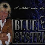 Blue System Style I Didn T Even Know Extended Version