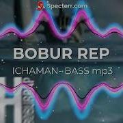 Bobur Rap Ichaman