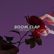 Charli Xcx Boom Clap Slowed