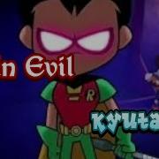 Teen Titans Go Amv Robin Evil My Demons