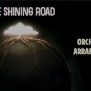 The Shining Road Orchestral Version