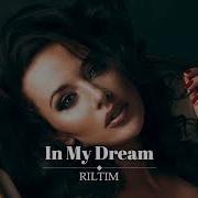 Riltim In My Dream Original Mix