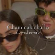 Chammak Challo Slowed