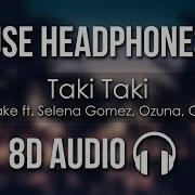 Dj Snake Taki Taki 8D Audio