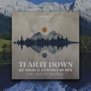 Tear It Down Qt High Jawora Remix Extended Mix The Aston Shuffle