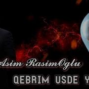 Asim Qebrin Usde Yazin