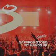 Saffron Stone Yo Hands Up Extended Mix Solotoko