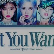 Blackpink Be You Wanna