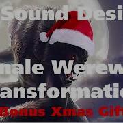 Female Werewolf Transformation Sound Effect And Christmas Gift