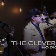 The Cleverlys No Diggity