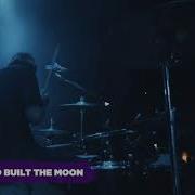 The Man Who Built The Moon Live