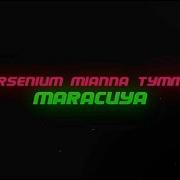 Arsenium Mianna Tymma Maracuya