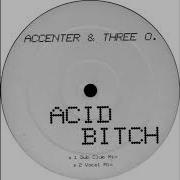 Accenter Three Acid Bitch