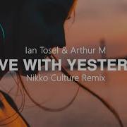 Arthur M Ian Tosel In Love With Yesterdays Remix