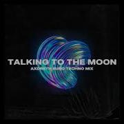 Bruno Mars Talking To The Moon Axdreth Euro Techno Edit