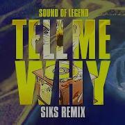 Tell My Why Siks Remix