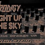 The Prodigy Light Up The Sky Little Orange Ua