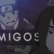 Naruto Shippuden Fast Amv Amigos 2021