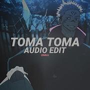 Toma Toma Edit Audio