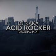 Dj Kaka Acid Rocker