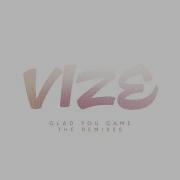 Vize Glad You Came Sini Remix