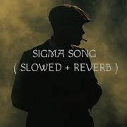 Sigma Slowed