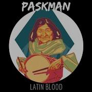 Paskman Latin Blood